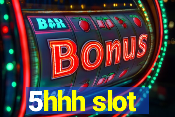 5hhh slot